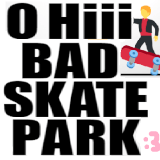 O HIII BAD SKATEPARK