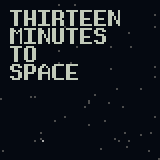 Thirteen Minutes To Space